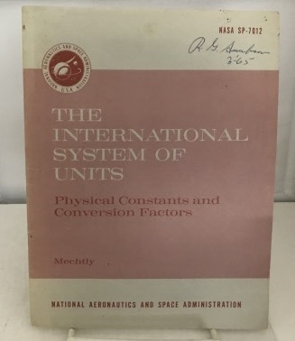 NASA , E. A. MECHTLY - The International System of Units Physical Constants and Conversion Factors (Nasa Sp-7012)