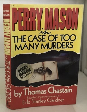 CHASTAIN, THOMAS (BASED ON EARL STANLEY GARDNER) - Perry Mason in the Case of Too Many Murders