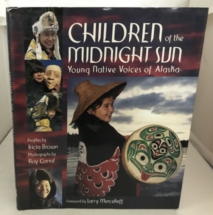 BROWN, TRICIA (PROFILES BY) - Children of the Midnight Sun Young Native Voices of Alaska