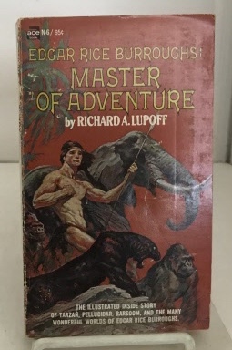 LUPOFF, RICHARD (EDGAR RICE BURROUGHS) - Master of Adventure