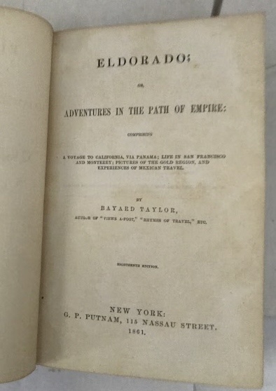 TAYLOR, BAYARD (EDITED AND WITH AN INTRODUCTION BY JOHN RICHIE SCHULTZ) - Eldorado: Or, Adventures in the Path of Empire a Voyage to California, Via Panama; Life in San Francisco and Monterey; Pictures of the Gold Region, and Experiences of Mexican Travel