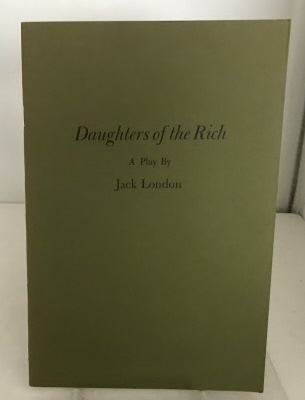 Image for Daughters Of The Rich A Play (With a Chronological Bibliography of Jack London's Plays