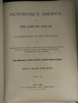 BRYANT, WILLIAM CULLEN (EDITOR) - Picturesque America Or the Land We Live in. A Delineation By Pen and Pencil. . .