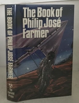 FARMER, PHILIP JOSE - The Book of Philip Jose Farmer Or the Wares of Simple Simon's Custard Pie and Space Man