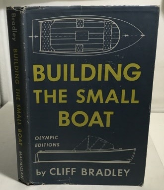 BRADLEY, CLIFF - Building the Small Boat (Olympic Editions)