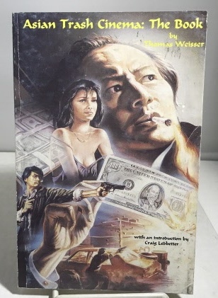 Image for Asian Trash Cinema: The Book