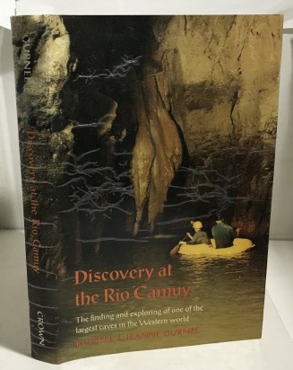 Image for Discovery at the Rio Camuy The Finding and Exploring of one of the Largest Caves in the Western World