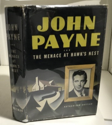 HEISENFELT, KATHERINE - John Payne and the Menace at Hawk's Nest
