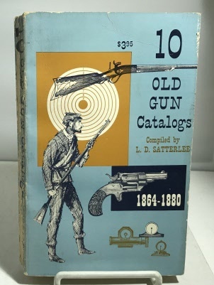 SATTERLEE, L. D. (COMPILER) - 10 Old Gun Catalogs (for the Collector) 1864-1880 (Volume 1)