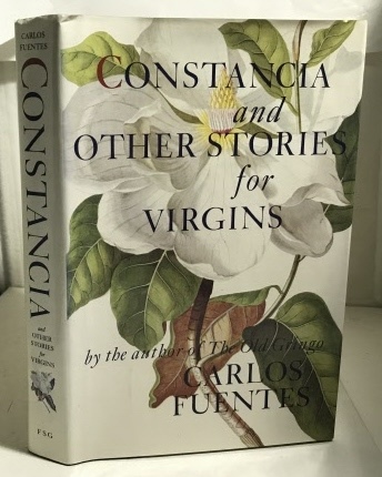 FUENTES, CARLOS - Constancia and Other Stories for Virgins