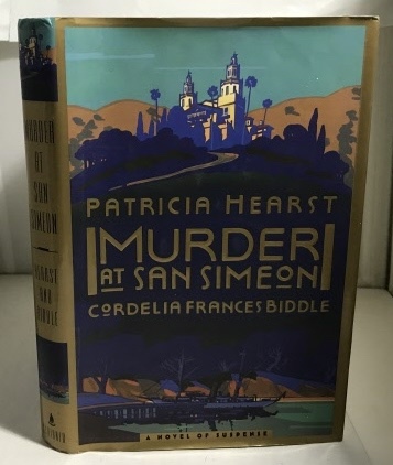 HEARST, PATRICIA &  CORDELIA FRANCES BIDDLE - Murder at San Simeon a Novel of Suspense