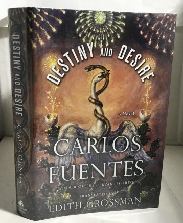 FUENTES, CARLOS (TRANSLATED BY EDITH GROSSMAN) - Destiny and Desire a Novel