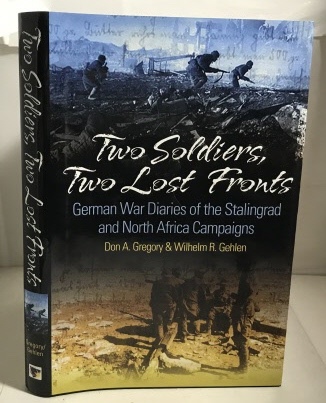 GREGORY, DON A. & WILHELM R. GEHLEN - Two Soldiers, Two Lost Fronts