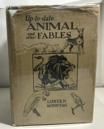 SONNTAG, LINCOLN - Up-to-Date Animal and Other Fables