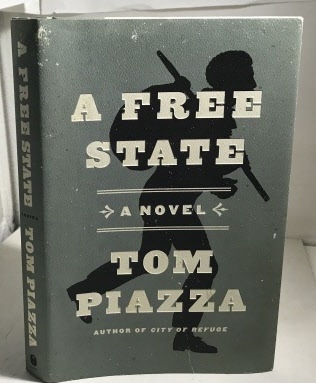 PIAZZA, TOM - A Free State a Novel