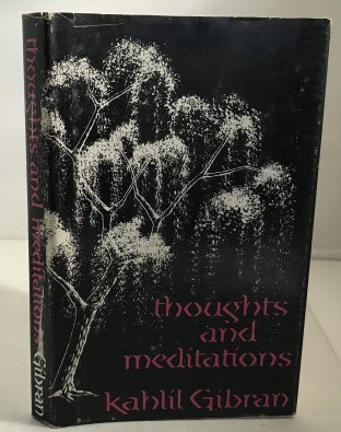 GIBRAN, KAHLIL (TRANSLATED AND EDITED BY ANTHONY R. FERRIS) - Thoughts and Meditations