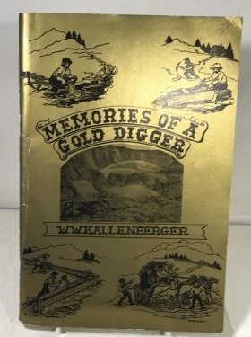 KALLENBERGER, W. W. - Memories of a Gold Digger