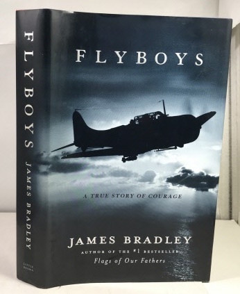 BRADLEY, JAMES - Flyboys a True Story of Courage