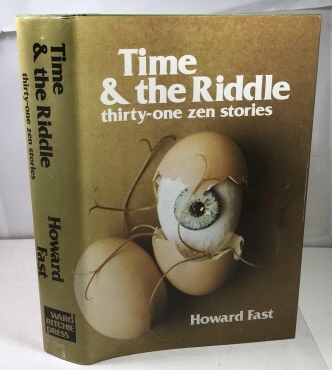 FAST, HOWARD - Time and the Riddle Thirty-One Zen Stories