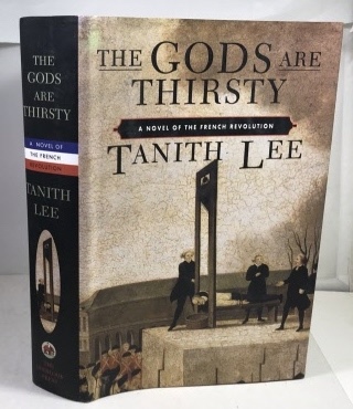 LEE, TANITH - The Gods Are Thirsty a Novel of the French Revolution