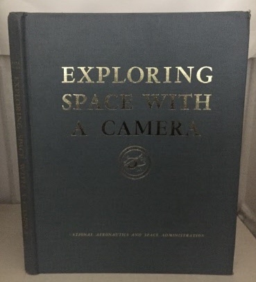 NASA, EDGAR M. CORTRIGHT (COMPILED AND EDITED BY) - Exploring Space with a Camera