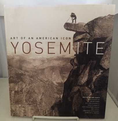 SCOTT, AMY (EDITOR) - Yosemite Art of an American Icon