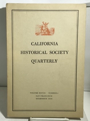 WICKSON, GLADYS C. - California Historical Society Quarterly Vol XXVIII Number 4 (December 1949)