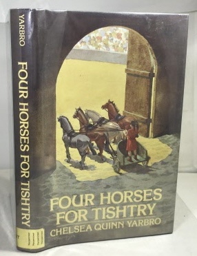 YARBRO, CHELSEA QUINN - Four Horses for Tishtry