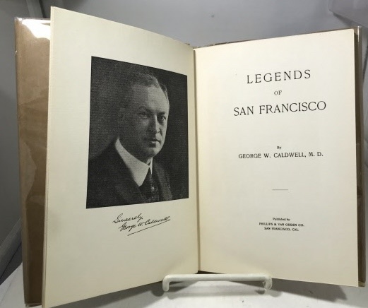 CALDWELL, GEORGE W. (M.D.) - Legends of San Francisco