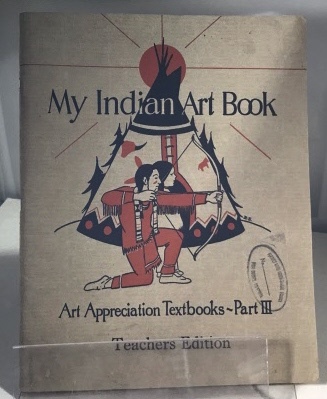 STAFFORD, CORA ELDER (A.M.), PEARL RUCKER AND ANNIE L. MCDONALD - My Indian Art Book Art Appreciation Textbooks - Part III (Teachers Edition)