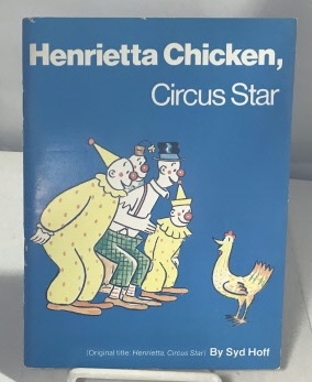 HOFF, SYD - Henrietta Chicken, Circus Star