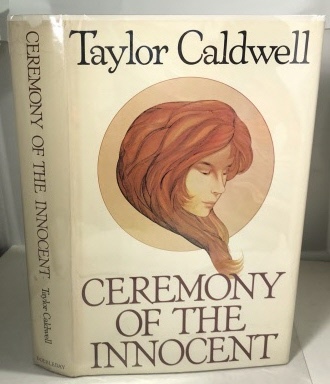 CALDWELL, TAYLOR (JANET MIRIAM HOLLAND TAYLOR CALDWELL ) - Ceremony of the Innocent