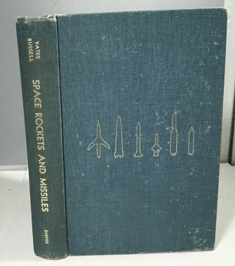 YATES, RAYMOND F. AND M. E. RUSSELL - Space Rockets and Missiles