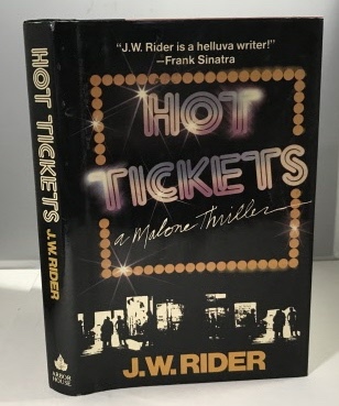 RIDER, J. W. (PSEUDONYM OF SHANE STEVENS) - Hot Tickets a Malone Thriller