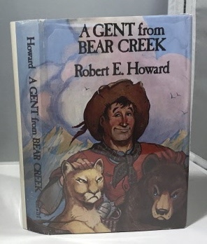 HOWARD, ROBERT E. - A Gent from Bear Creek