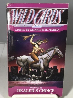 MARTIN, GEORGE R. R. (EDITOR) - Dealer's Choice a Wild Card Mosaic Novel