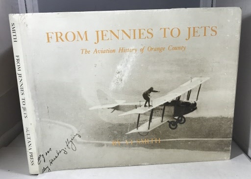 SMITH, VI - From Jennies to Jets the Aviation History of Orange County