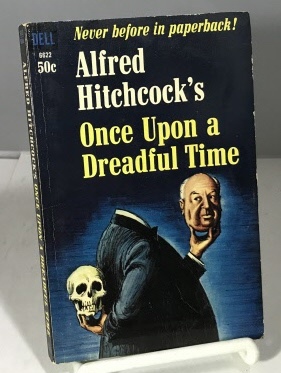 HITCHCOCK, ALFRED - Once Upon a Dreadful Time