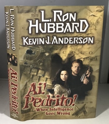 ANDERSON, KEVIN J. & L. RON HUBBARD - Ai! Pedrito! When Intelligence Goes Wrong
