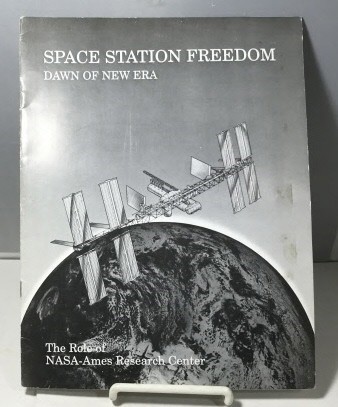 NASA - Space Station Freedom Dawn of a New Era: The Role of Nasa - Ames Research Center