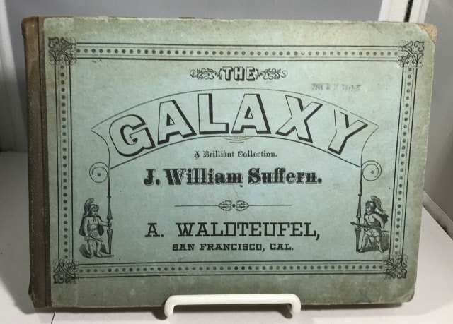 SUFFERN, J. WILLIAM - The Galaxy a New and Brilliant Collection of Music for Choirs, Conventions, Singing Classes and Musical Societies
