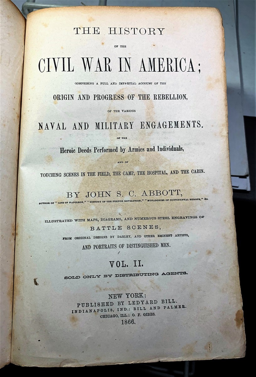ABBOTTT, JOHN S. C. & JOHN STEVENS CABOT - The History of the CIVIL War in America; Comprising a Full and Impartial Account of the Origin and Progress of the Rebellion of the Various Naval and Military Engagements, of the Heroic Deeds Performed By Armies and Individuals. Touching Scenes in the Field, the Camp, the Hospital, and the Cabin
