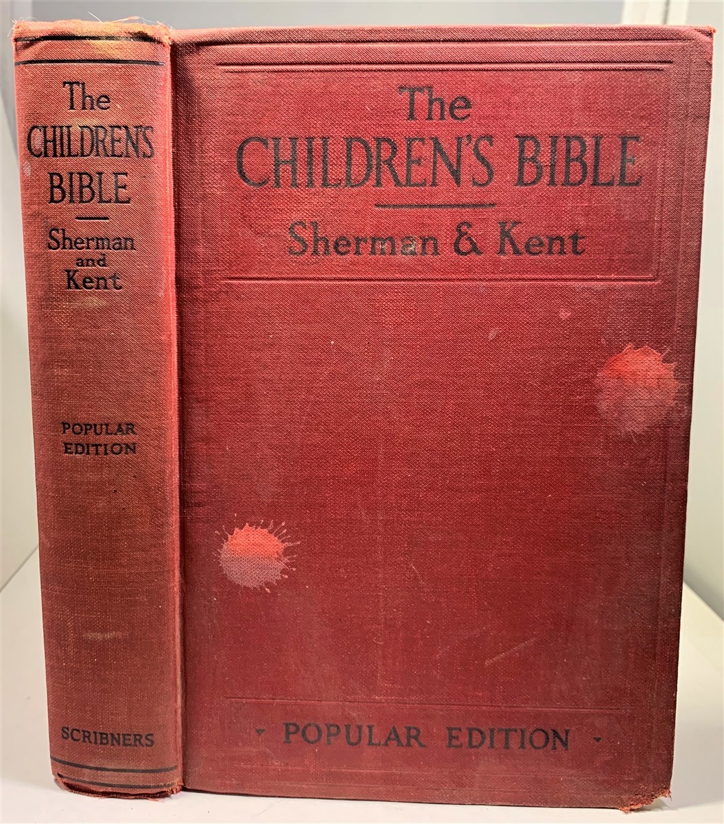 SHERMAN, HENRY A. & CHARLES FOSTER KENT (TRANSLATED AND ARRANGED BY) - The Children's Bible (Popular Edition) Selections from the Old and New Testaments