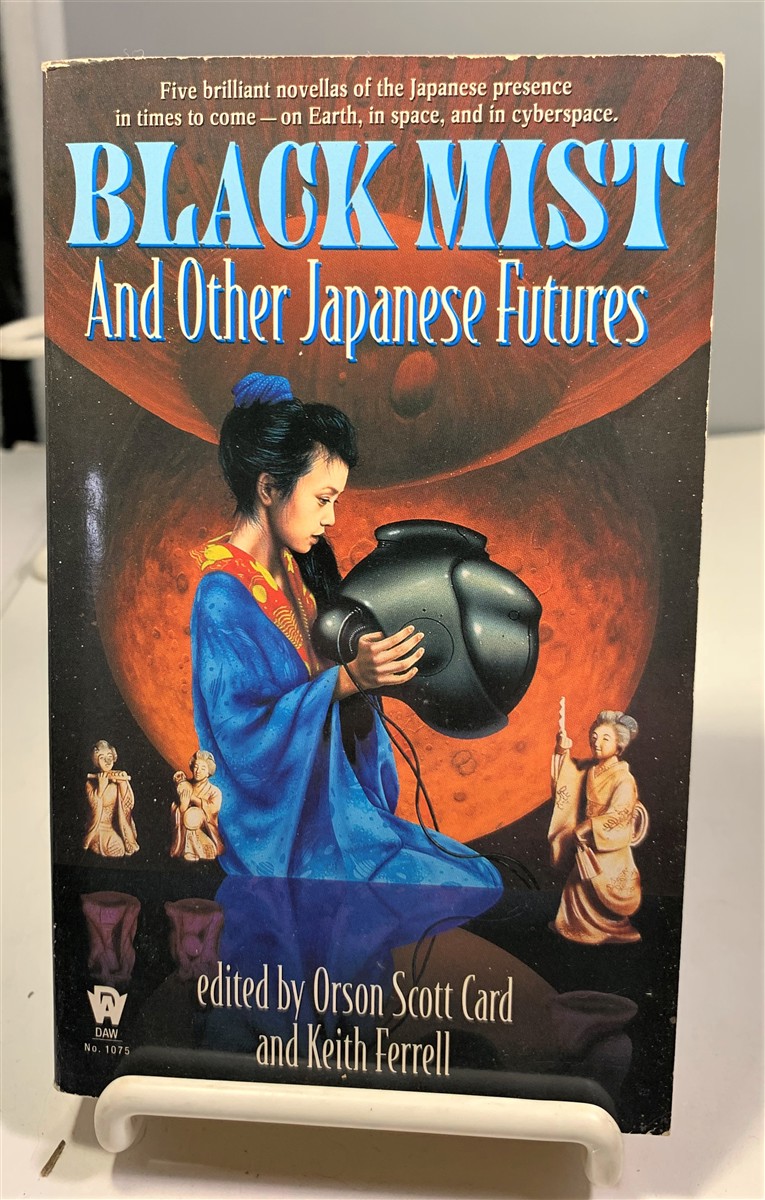CARD, ORSON SCOTT & KEITH FERRELL (EDITED BY) - Black Mist and Other Japanese Futures