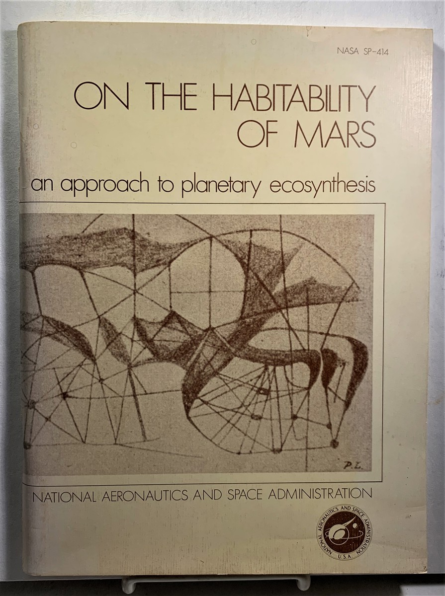NASA (EDITED BY M. M. AVERNER AND R. D. MACELROY) - On the Habitability of Mars an Approach to Planetary Ecosynthesis