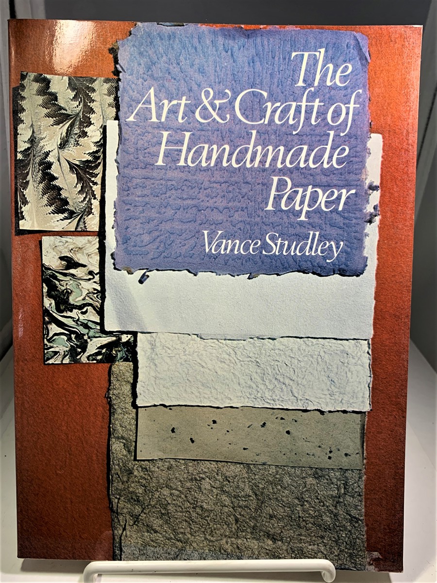 STUDLEY, VANCE - The Art & Craft of Handmade Paper