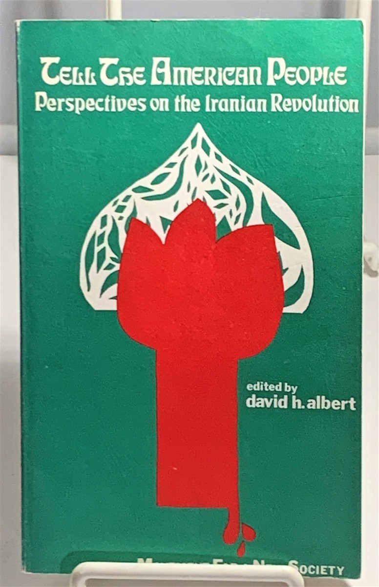 ALBERT, DAVID H. - Tell the American People Perspectives on the Iranian Revolution