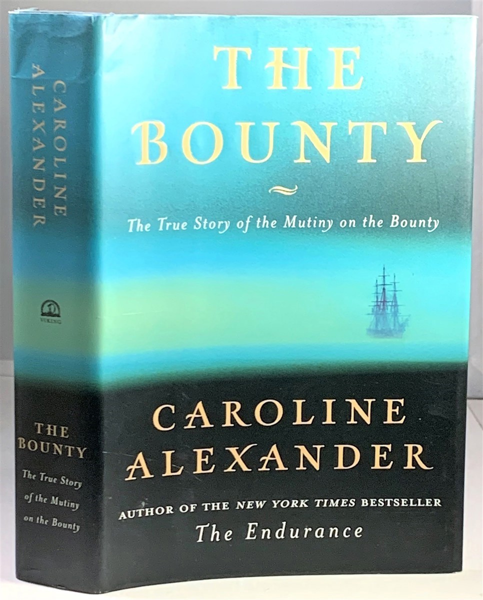 ALEXANDER, CAROLINE - The Bounty the True Story of the Mutiny on the Bounty