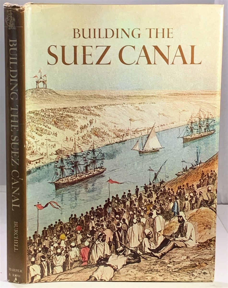 BURCHELL, S. C. - Building the Suez Canal