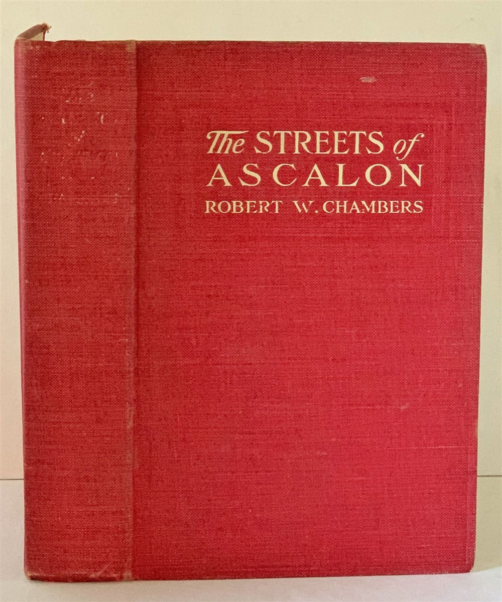 CHAMBERS, ROBERT W. - The Streets of Ascalon Episodes in the Unfinished Career of Richard Quarren, Esq.